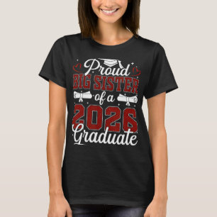 Proud Big Sister Of A Cl Of 2026 Graduate Senior T-Shirt