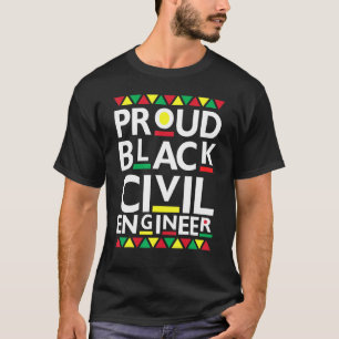 Proud Black Civil Engineer African American Histor T-Shirt