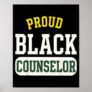 Proud Black Counselor Educated Motivated Melanated Poster