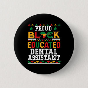 Proud Black Educated Dental Istant Costume Junetee 6 Cm Round Badge