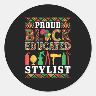 Proud Black Educated Stylist American African Prid Classic Round Sticker