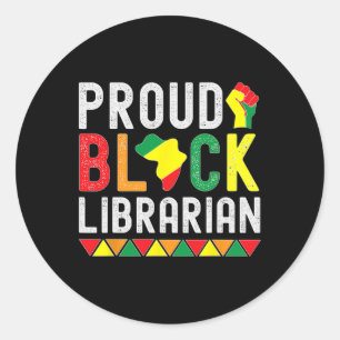 Proud Black Librarian Black History Month For Libr Classic Round Sticker