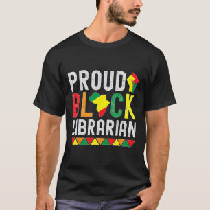 Proud Black Librarian Black History Month For Libr T-Shirt