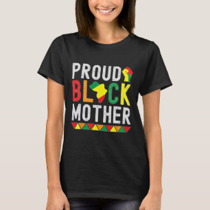 Proud Black Mother Black History Month For Mother T-Shirt