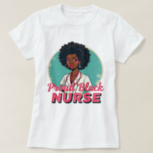 Proud Black Nurse Appreciation Design T-Shirt
