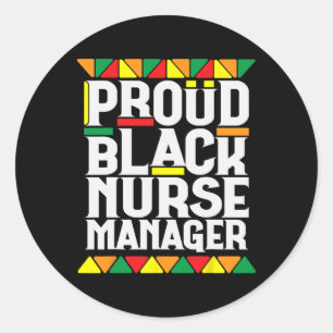 Proud Black Nurse Manager Black History Month For Classic Round Sticker