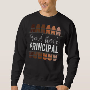 Proud Black Principal  Black History Month School  Sweatshirt