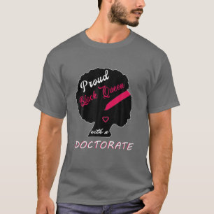 Proud Black Queen Phd Doctorate Degree Graduation T-Shirt