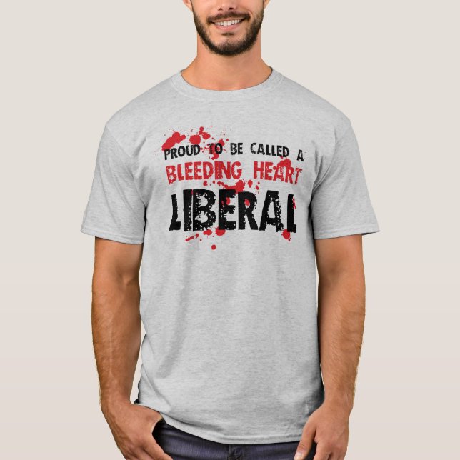 Proud Bleeding Heart Liberal T-Shirt (Front)