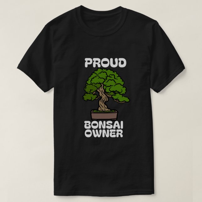 PROUD BONSAI OWNER T-Shirt (Design Front)