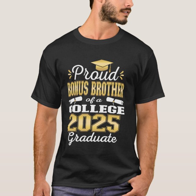 Proud Bonus Brother of 2025 College Graduate Famil T-Shirt (Front)