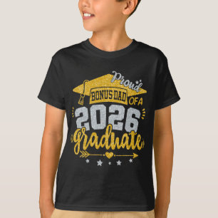 Proud Bonus Dad Of A 2026 Graduate Grad Senior Gra T-Shirt