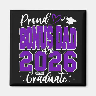 Proud Bonus Dad Of A Cl Of 2026 Graduate Graduatio Magnet