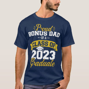 Proud bonus dad of class of 2023 graduate senior g T-Shirt
