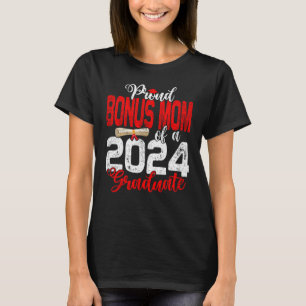 Proud Bonus Mum of a class of 2024 graduate for gr T-Shirt