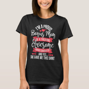 Proud Bonus Mum Of Awesome Bonus Daughter Stepmom  T-Shirt