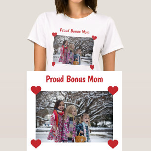 Proud Bonus Mum Stepmom Photo Make Your T-Shirt