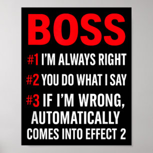 Proud Boss Always Right Office Quote For Managers  Poster