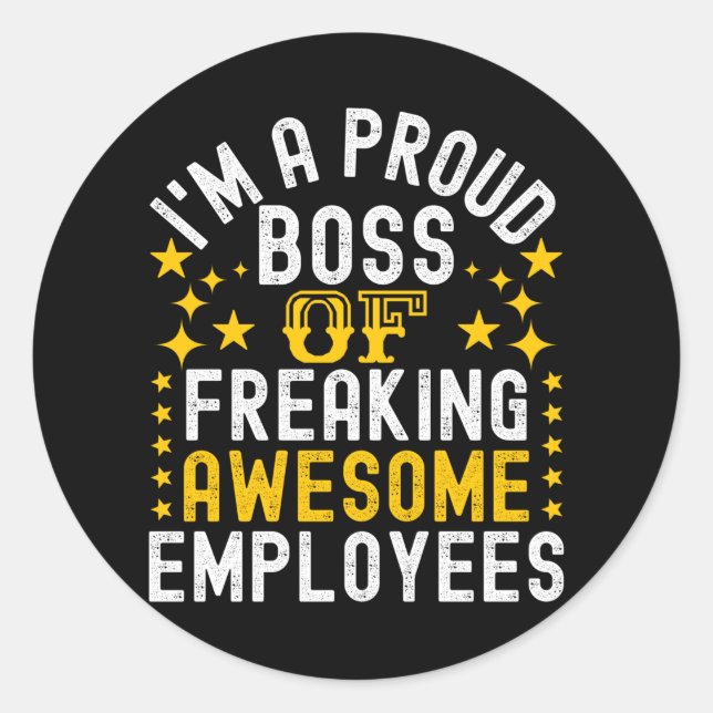 Proud Boss Of Freaking Awesome Employees Classic Round Sticker (Front)