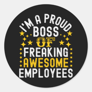 Proud Boss Of Freaking Awesome Employees Classic Round Sticker