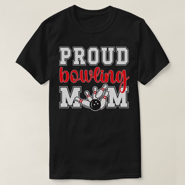 Proud Bowling Mum Of A Bowling Player Bowler Mama T-Shirt (Design Front)