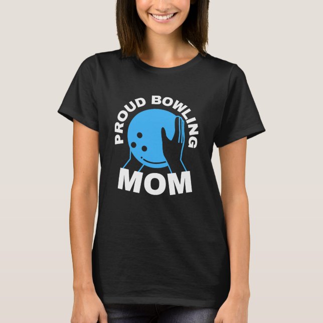 Proud Bowling Mum  T-Shirt (Front)