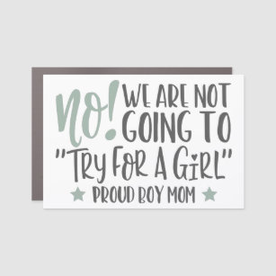 proud boy mom sticker, try for a girl, mom of boys car magnet