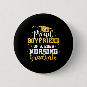 Proud Boyfriend Cl Of 2025 Nursing Graduate Gradua 6 Cm Round Badge