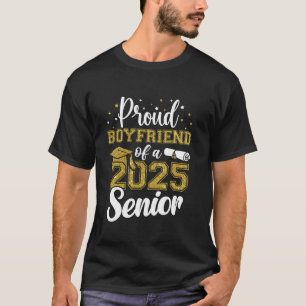 Proud Boyfriend Of A 2025 Senior Graduate Class Of T-Shirt