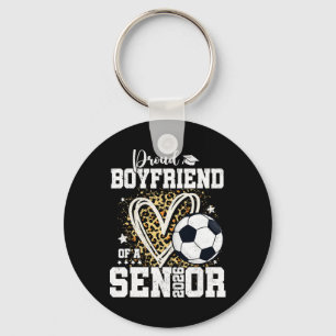 Proud Boyfriend Of A 2026 Senior Soccer Graduation Key Ring