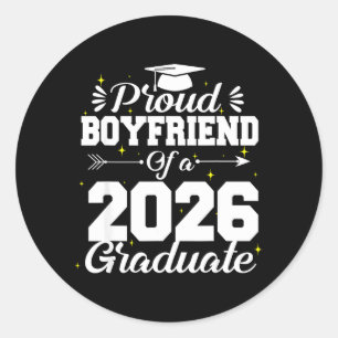 Proud Boyfriend of A Cl 2026 Graduation Grad Classic Round Sticker