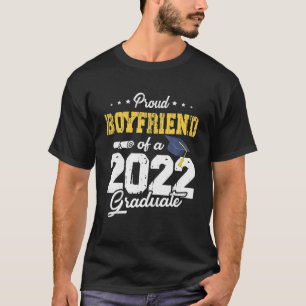 Proud Boyfriend Of A Class Of 2022 Graduate Senior T-Shirt