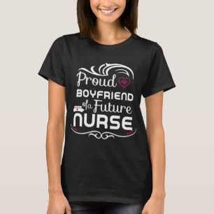 Proud Boyfriend Of A Future Nurse CNA Nursing T-Shirt