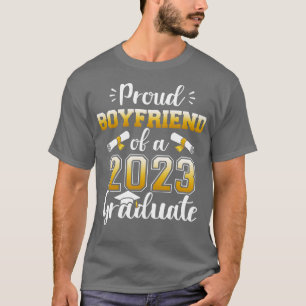 Proud boyfriend of class of 2023 graduate senior g T-Shirt
