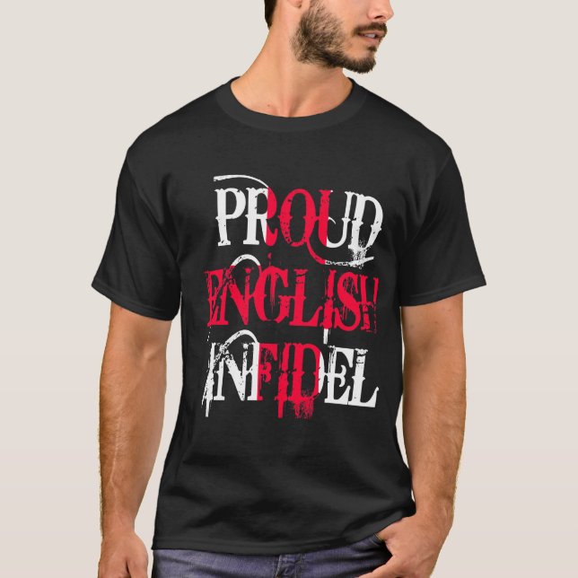 Proud British Infidel T-Shirt (Front)