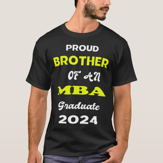 Proud Bro of a 2024 MBA Grad T-Shirt (Front)