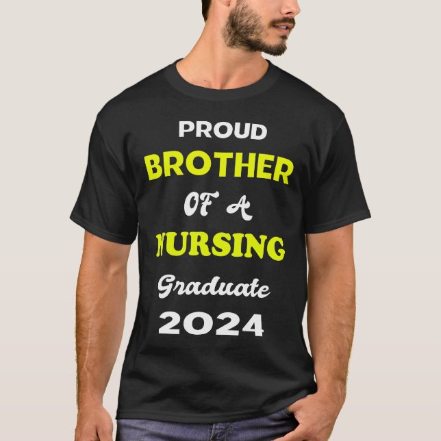 Proud Bro of a 2024 Nursing Grad T-Shirt (Front)