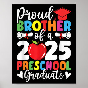 Proud Brother Cl Of 2025 Preschool Graduate Gradua Poster