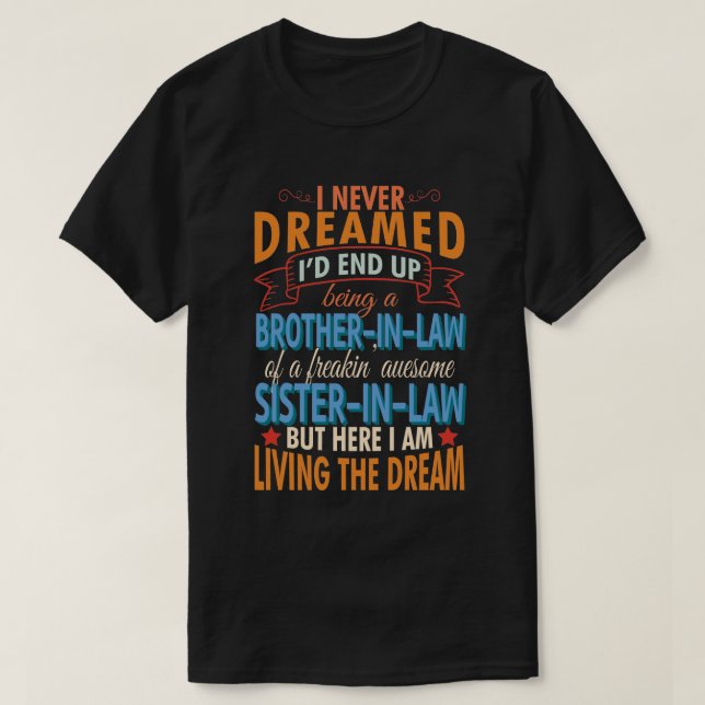 Proud Brother In Law Freakin Awesome Sister In Law T-Shirt (Design Front)