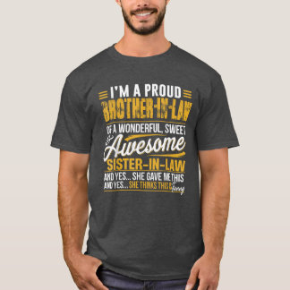 Proud brother in law gifts from sister in law T-Shirt