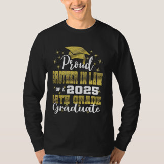 Proud Brother In Law of 2025 12th Grade Graduate F T-Shirt