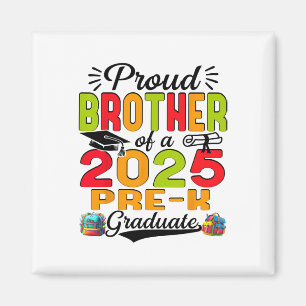 Proud Brother Of 2025 Pre-k Graduate Father’s Day Magnet