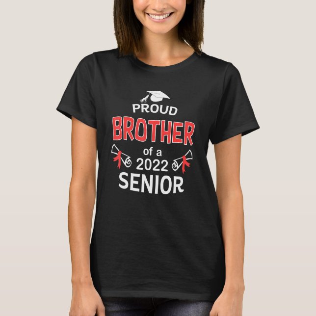 Proud Brother Of A 2022 Senior Graduation 2022 T-Shirt (Front)