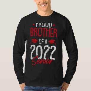 Proud Brother Of A 2022 Senior Graduation College  T-Shirt
