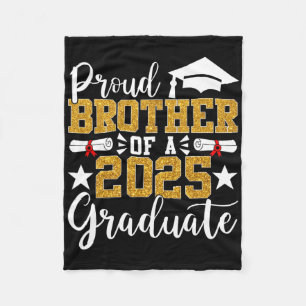 Proud Brother Of A 2025 Graduate Brother Graduatio Fleece Blanket