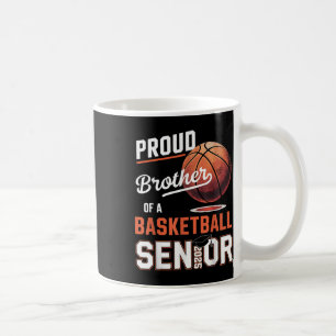 Proud Brother Of A 2025 Senior Graduate Basketball Coffee Mug