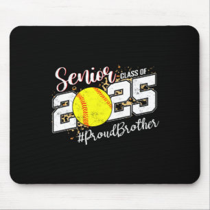 Proud Brother Of A 2025 Senior Softll Graduate Mouse Mat