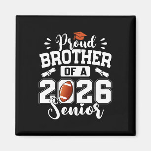 Proud Brother Of A 2026 Senior Footll Graduation Magnet