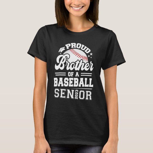 Proud Brother Of A Baseball Senior 2023 Graduation T-Shirt (Front)