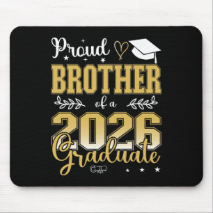 Proud Brother Of A Cl Of 2026 Graduate For Graduat Mouse Mat
